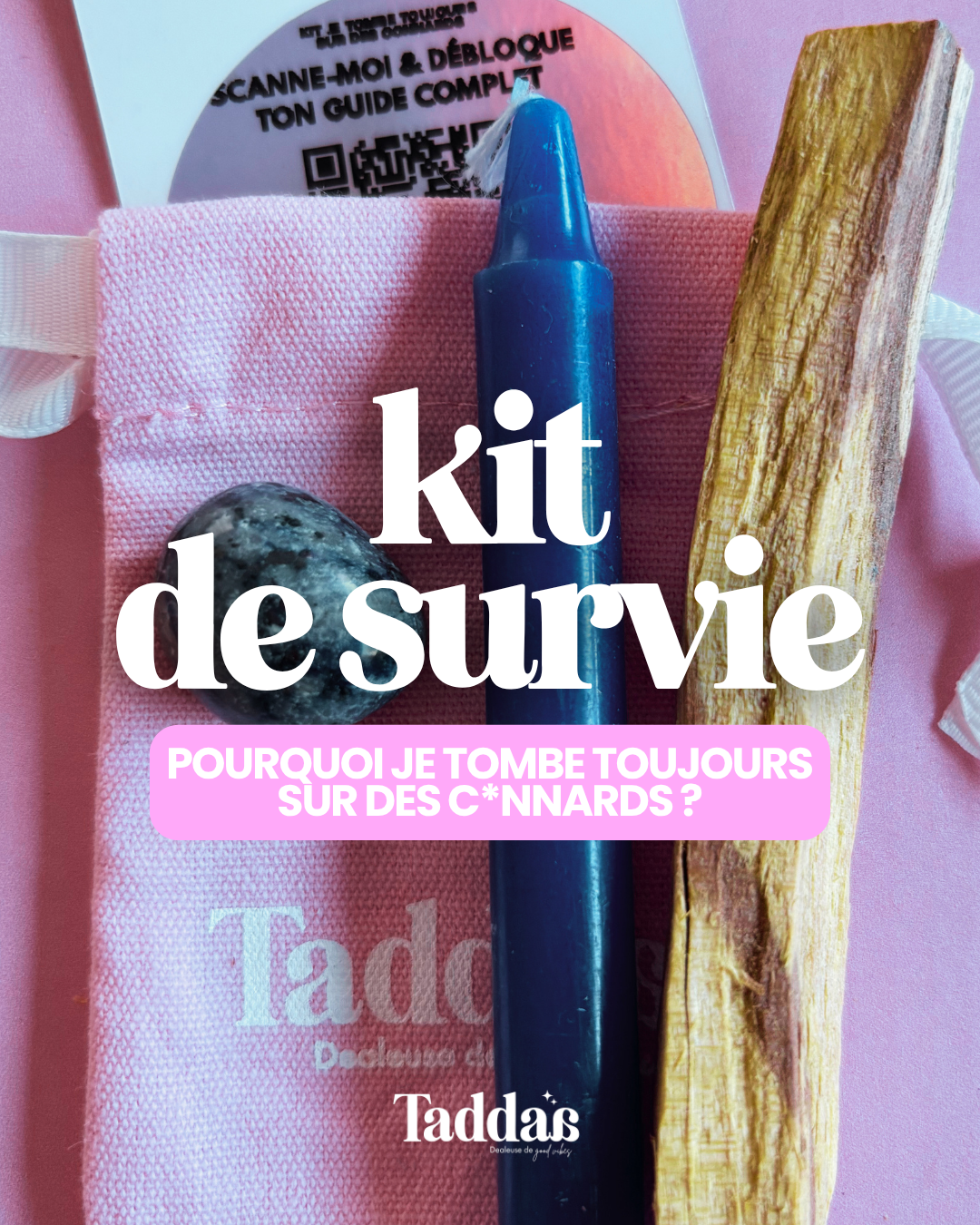 đ KIT DE SURVIE « POURQUOI JE TOMBE TOUJOURS SUR DES CONNARDS ? »