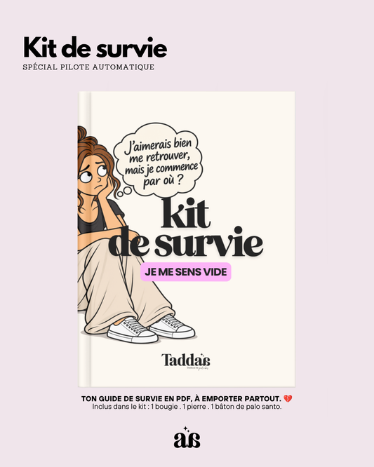🆘 KIT DE SURVIE — JE ME SENS VIDE