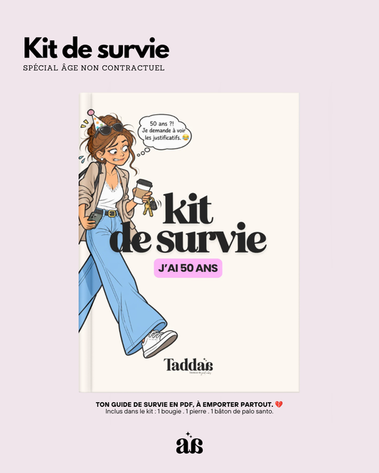 🆘 KIT DE SURVIE « P*TAIN, J’AI 50 ANS »